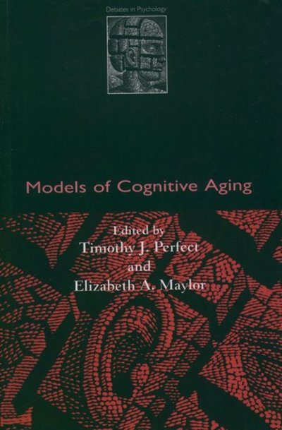 Models of Cognitive Aging - Debates in Psychology - Perfect - Livres - Oxford University Press - 9780198524373 - 10 février 2000