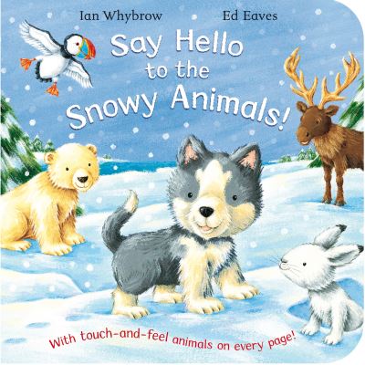 Cover for Ian Whybrow · Say Hello to the Snowy Animals - Say Hello (Kartongbok) [Illustrated edition] (2010)