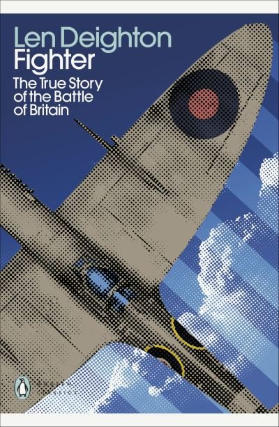 Cover for Len Deighton · Fighter: The True Story of the Battle of Britain - Penguin Modern Classics (Paperback Book) (2021)