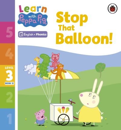 Cover for Peppa Pig · Learn with Peppa Phonics Level 3 Book 12 – Stop That Balloon! (Phonics Reader) - Learn with Peppa (Taschenbuch) (2023)
