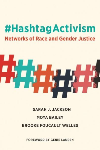 Cover for Jackson, Sarah J. (University of Pennsylvania) · #HashtagActivism: Networks of Race and Gender Justice - The MIT Press (Paperback Book) (2020)