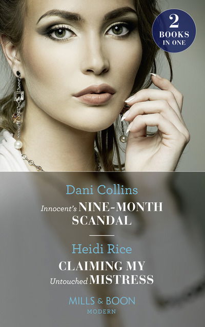 Innocent's Nine-Month Scandal: Innocent's Nine-Month Scandal (One Night with Consequences) / Claiming My Untouched Mistress - Dani Collins - Books - HarperCollins Publishers - 9780263273373 - March 21, 2019