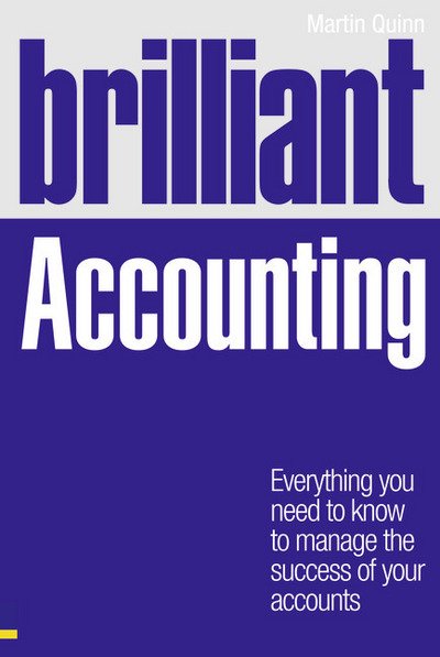Cover for Martin Quinn · Brilliant Accounting: Everything you need to know to manage the success of your accounts - Brilliant Business (Paperback Bog) (2010)