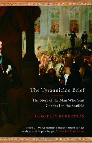 Cover for Geoffrey Robertson · The Tyrannicide Brief: the Story of the Man Who Sent Charles I to the Scaffold (Paperback Book) (2007)