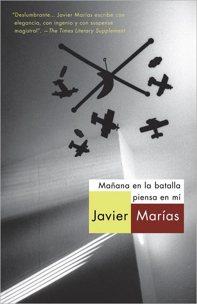 Cover for Javier Marias · Mañana en La Batalla Piensa en Mí (Paperback Book) [Spanish edition] (2012)