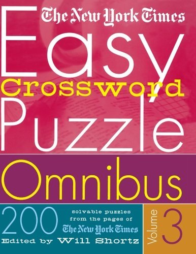 The New York Times Easy Crossword Puzzle Omnibus Volume 3: 200 Solvable Puzzles from the Pages of the New York Times - The New York Times - Livros - St. Martin's Griffin - 9780312335373 - 10 de setembro de 2004