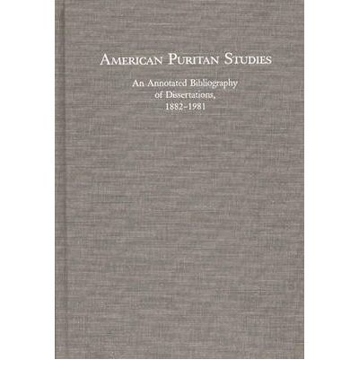 Cover for Michael Montgomery · American Puritan Studies: An Annotated Bibliography of Dissertations, 1882-1981 - Bibliographies and Indexes in American History (Gebundenes Buch) [Annotated edition] (1984)