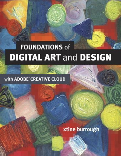 Cover for Burrough · Foundations of Digital Art and Design with the Adobe Creative Cloud (Paperback Book) (2013)