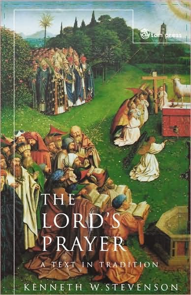 Cover for Kenneth Stevenson · Lords Prayer: A Text in Tradition (Paperback Book) (2004)