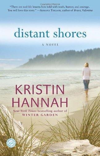 Distant Shores: a Novel - Kristin Hannah - Książki - Ballantine Books - 9780345469373 - 28 czerwca 2011