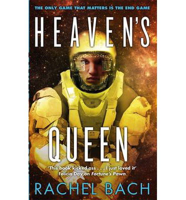 Cover for Rachel Bach · Heaven's Queen: Book 3 of Paradox - Paradox (Paperback Book) (2014)