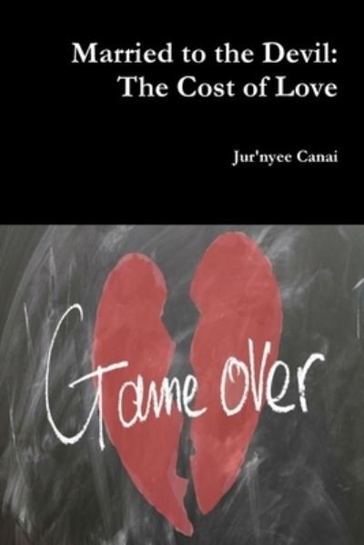 Cover for Jur'nyee Canai · Married to the Devil: The Cost of Love (Paperback Bog) (2018)