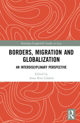 Cover for Anna Rita Calabro · Borders, Migration and Globalization: An Interdisciplinary Perspective - Routledge-Giappichelli Studies in Law (Hardcover Book) (2021)