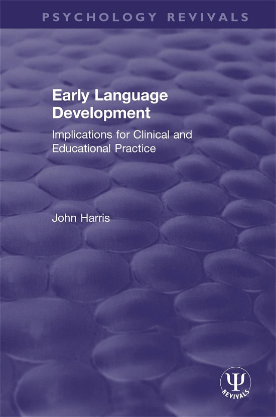 Cover for John Harris · Early Language Development: Implications for Clinical and Educational Practice - Psychology Revivals (Paperback Bog) (2021)