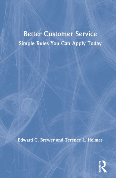 Cover for Edward C. Brewer · Better Customer Service: Simple Rules You Can Apply Today (Hardcover Book) (2021)