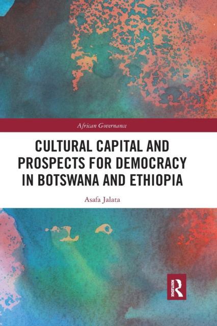 Cover for Asafa Jalata · Cultural Capital and Prospects for Democracy in Botswana and Ethiopia - African Governance (Paperback Book) (2021)