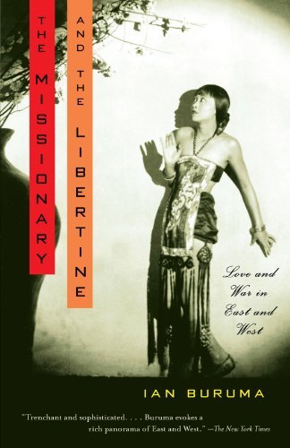 The Missionary and the Libertine: Love and War in East and West - Ian Buruma - Bøger - Vintage - 9780375705373 - 14. august 2001