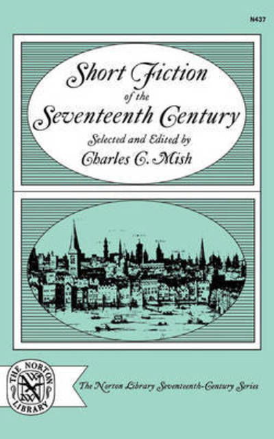 Short Fiction of the Seventeenth Century - C. Mish - Kirjat - WW Norton & Co - 9780393004373 - keskiviikko 23. lokakuuta 2024