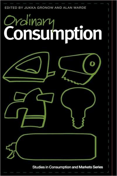 Cover for Jukka Gronow · Ordinary Consumption - Studies in Consumption and Markets (Hardcover bog) (2001)