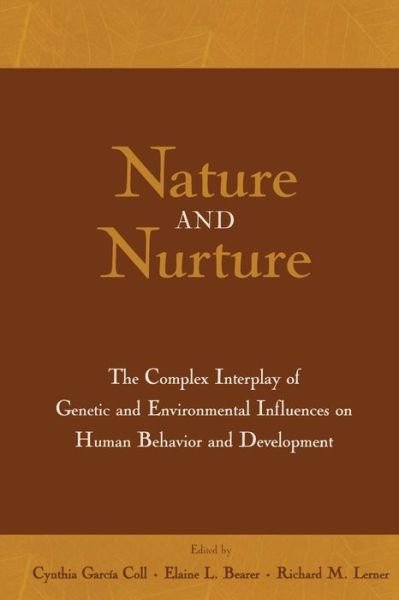 Cynthia Garcia Coll · Nature and Nurture: The Complex Interplay of Genetic and Environmental Influences on Human Behavior and Development (Pocketbok) (2013)