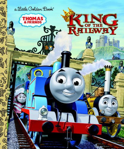 Cover for Rev. W. Awdry · King of the Railway (Thomas &amp; Friends) (Little Golden Book) (Hardcover Book) (2013)