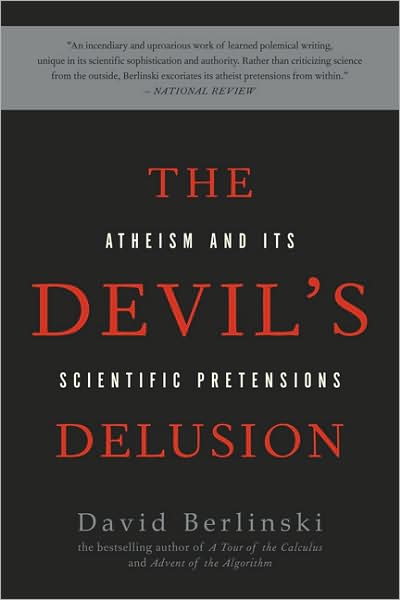 Cover for David Berlinski · The Devil's Delusion: Atheism and its Scientific Pretensions (Paperback Book) (2009)