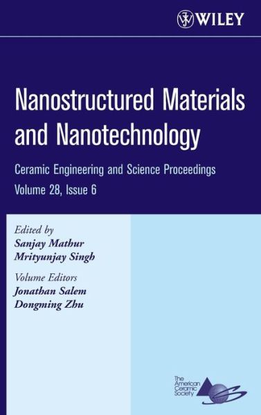 Cover for S Mathur · Nanostructured Materials and Nanotechnology, Volume 28, Issue 6 - Ceramic Engineering and Science Proceedings (Hardcover Book) [Volume 28, Issue 6 edition] (2007)