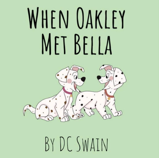 Cover for DC Swain · When Oakley Met Bella (Pocketbok) (2014)