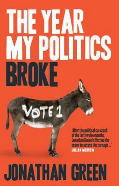 Cover for Jonathan Green · The Year My Politics Broke (Taschenbuch) (2013)