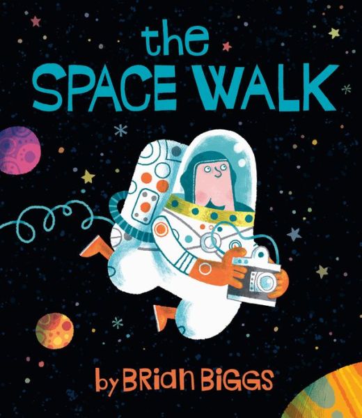 Cover for Brian Biggs · The Space Walk (Gebundenes Buch) (2019)