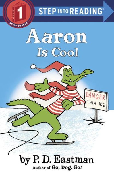 Aaron is Cool - Step into Reading - P.D. Eastman - Książki - Random House USA Inc - 9780553512373 - 14 lipca 2015