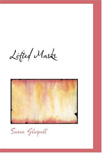 Cover for Susan Glaspell · Lifted Masks (Hardcover Book) (2008)