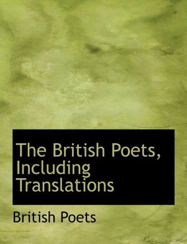 Cover for British Poets · The British Poets, Including Translations (Hardcover Book) [Large Print, Lrg edition] (2008)