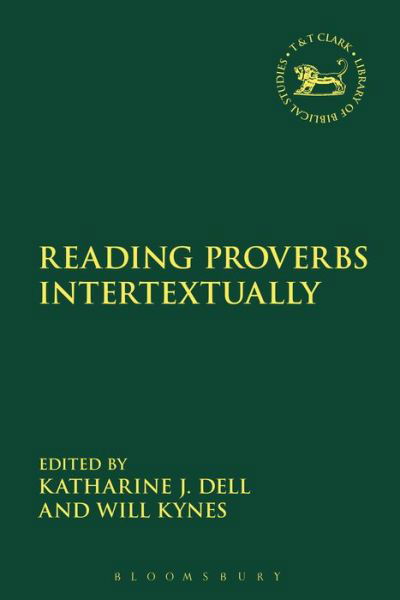 Cover for Dell Katharine J. · Reading Proverbs Intertextually - The Library of Hebrew Bible / Old Testament Studies (Hardcover Book) (2018)