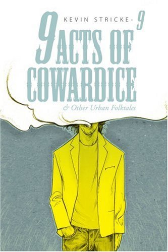 Cover for Kevin Stricke-9 · 9 Acts of Cowardice: and Other Urban Folktales (Paperback Book) (2007)