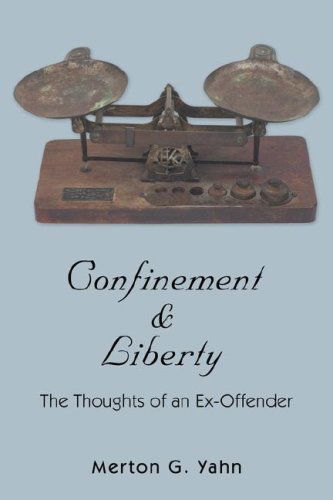 Cover for Merton Yahn · Confinement &amp; Liberty: the Thoughts of an Ex-offender (Paperback Book) (2008)