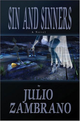Cover for Julio Zambrano · Sin and Sinners: a Novel (Gebundenes Buch) (2004)