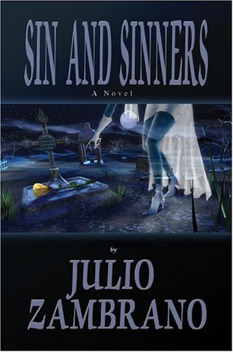 Cover for Julio Zambrano · Sin and Sinners: a Novel (Hardcover Book) (2004)