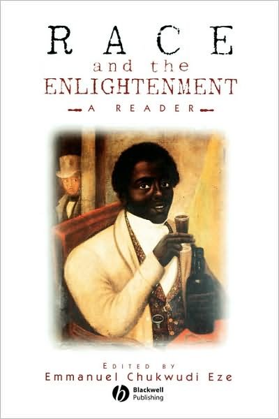 Race and the Enlightenment: A Reader - EC Eze - Books - John Wiley and Sons Ltd - 9780631201373 - January 10, 1997