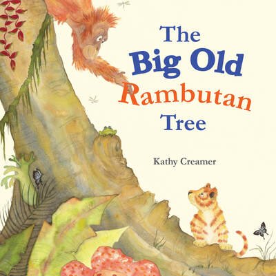 Kathy Creamer · The Big Old Rambutan Tree (Hardcover Book) (2020)