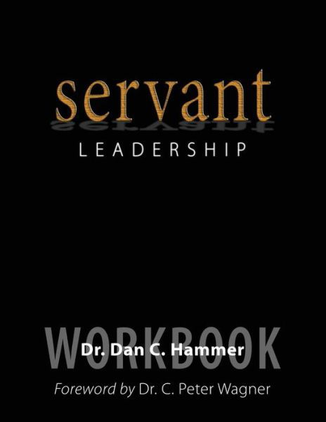 Cover for Dr Dan C Hammer · Servant Leadership (Pocketbok) (2014)