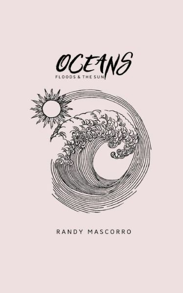 Cover for Randy Mascorro · Oceans, Floods and The Sun (Paperback Book) (2017)