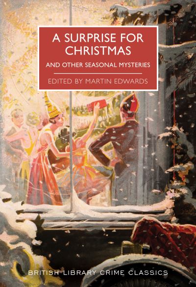 Cover for Edwards, Martin (Ed) · A Surprise for Christmas: And Other Seasonal Mysteries - British Library Crime Classics (Paperback Book) (2020)