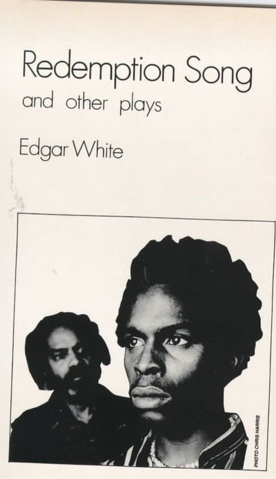 Redemption Song and Other Plays: "Redemption Song", "Boot Dance", "Les Femmes Noires" - Edgar White - Libros - Marion Boyars Publishers Ltd - 9780714528373 - 1985
