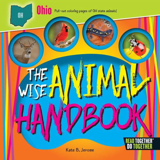 Wise Animal Handbook Ohio, The - Kate B. Jerome - Książki - Arcadia Publishing - 9780738528373 - 1 maja 2017