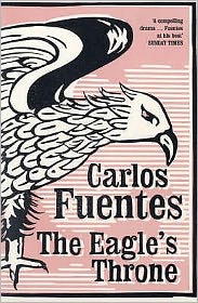 Cover for Carlos Fuentes · The Eagle's Throne (Paperback Book) [New edition] (2007)