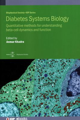 Cover for Anmar Khadra · Diabetes Systems Biology: Quantitative methods for understanding beta-cell dynamics and function - Biophysical Society-IOP Series (Hardcover bog) (2020)