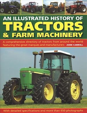 Cover for John Carroll · Tractors &amp; Farm Machinery, An Illustrated History of: A comprehensive directory of tractors around the world featuring the great marques and manufacturers (Gebundenes Buch) (2018)
