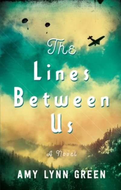 Cover for Amy Lynn Green · The Lines Between Us (Hardcover Book) (2021)