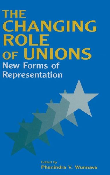 Cover for Phanindra V. Wunnava · The Changing Role of Unions: New Forms of Representation (Hardcover Book) (2004)